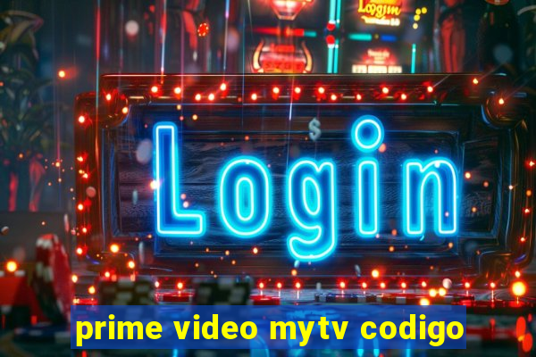 prime video mytv codigo